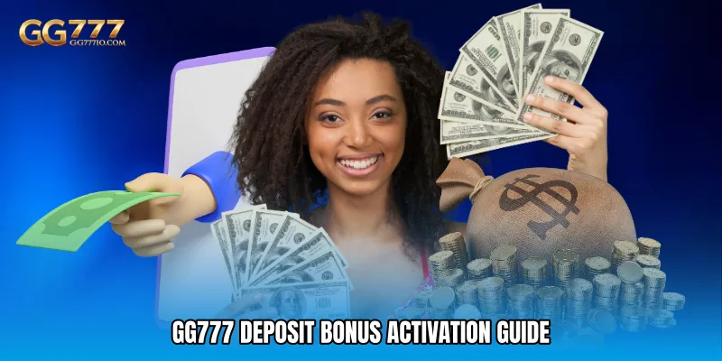 GG777 Deposit Bonus Activation Guide
