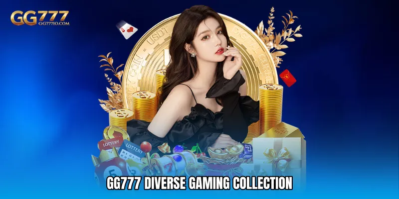 GG777 Diverse Gaming Collection