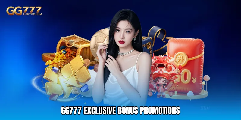 GG777 Exclusive Bonus Promotions