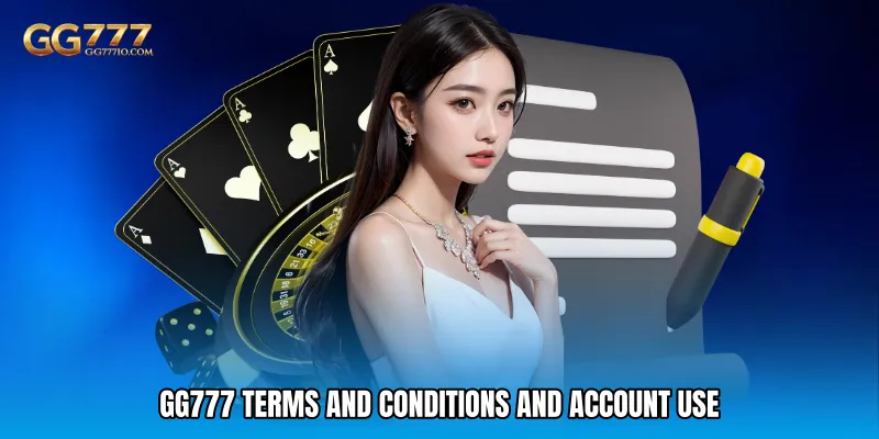 GG777 Terms and Conditions and Account Use
