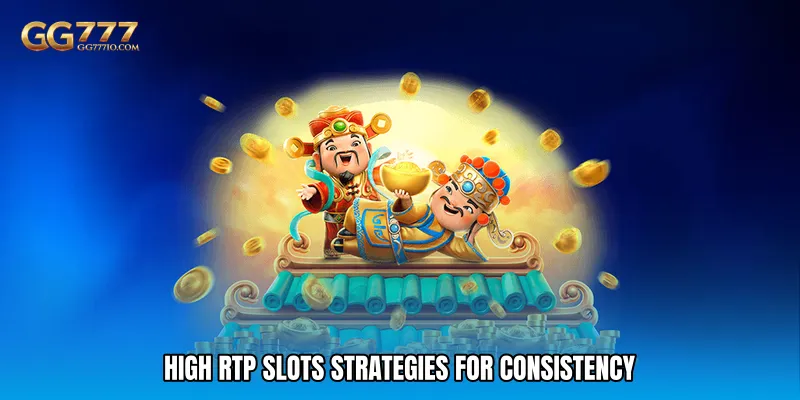 High RTP slots Strategies for Consistency