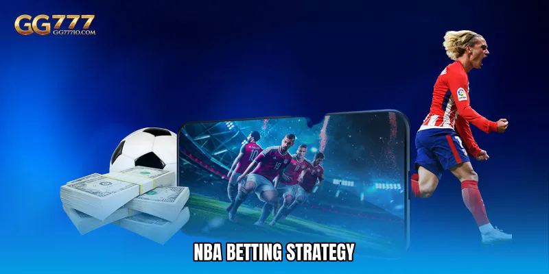 NBA Betting Strategy - Smart Plays For Big Wins 1 NBA Betting Strategy