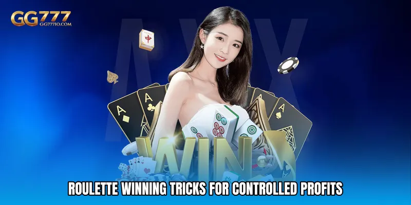 Roulette winning tricks for Controlled Profits