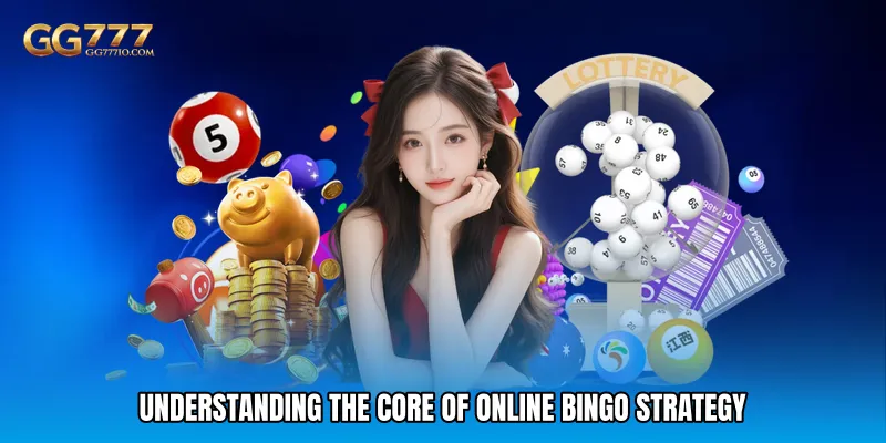 Online Bingo Tips PH - Increase Odds With Proven Methods 2 Understanding the Core of Online Bingo Strategy