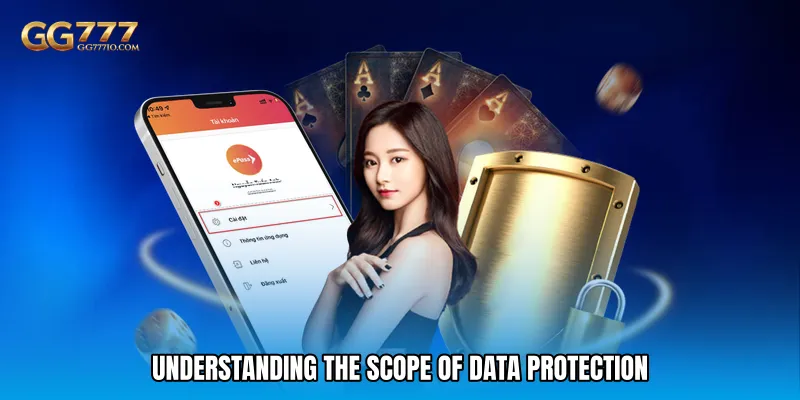 Understanding the Scope of Data Protection