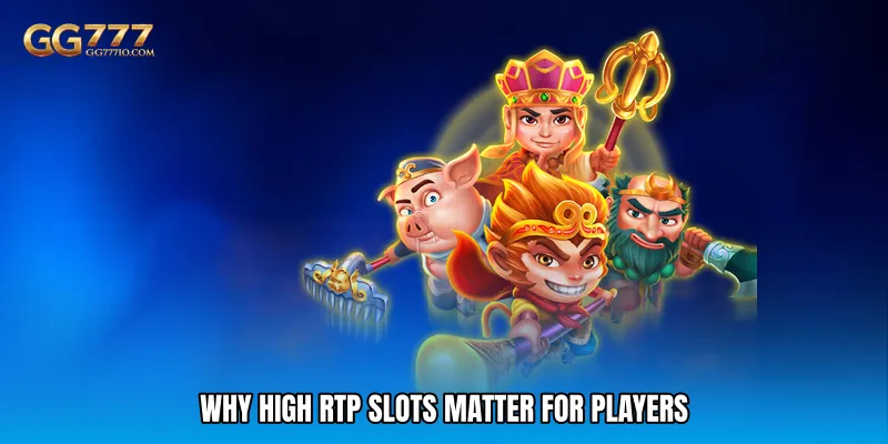 Why High RTP slots Matter for Players